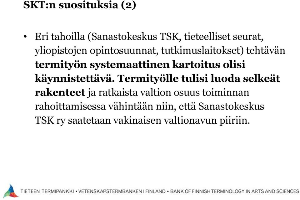 käynnistettävä.