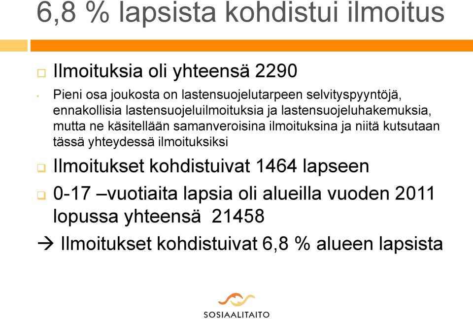 samanveroisina ilmoituksina ja niitä kutsutaan tässä yhteydessä ilmoituksiksi Ilmoitukset kohdistuivat 1464