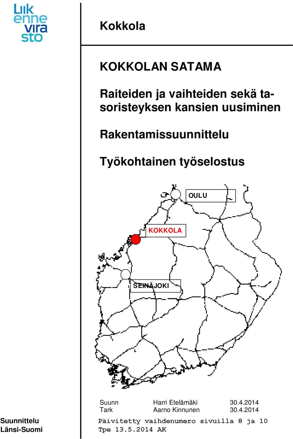 rakentamissuunnitelma v. 2009 SEINÄJOKI rakentaminen TYÖKOHTAINEN TYÖSELITYS 30.1.