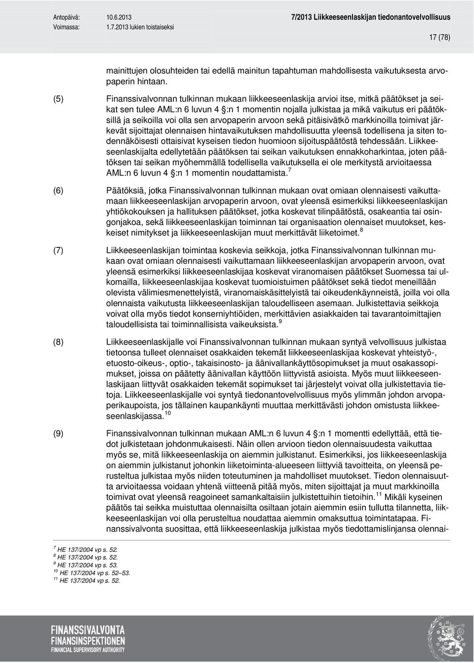 seikoilla voi olla sen arvopaperin arvoon sekä pitäisivätkö markkinoilla toimivat järkevät sijoittajat olennaisen hintavaikutuksen mahdollisuutta yleensä todellisena ja siten todennäköisesti
