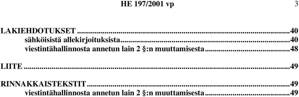 ..40 viestintähallinnosta annetun lain 2 :n muuttamisesta.