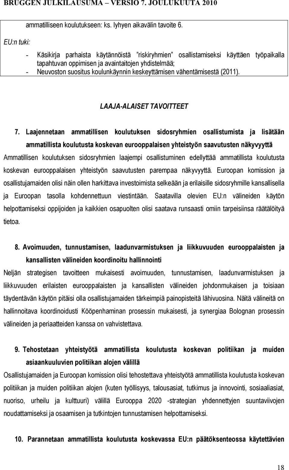 vähentämisestä (2011). LAAJA-ALAISET TAVOITTEET 7.