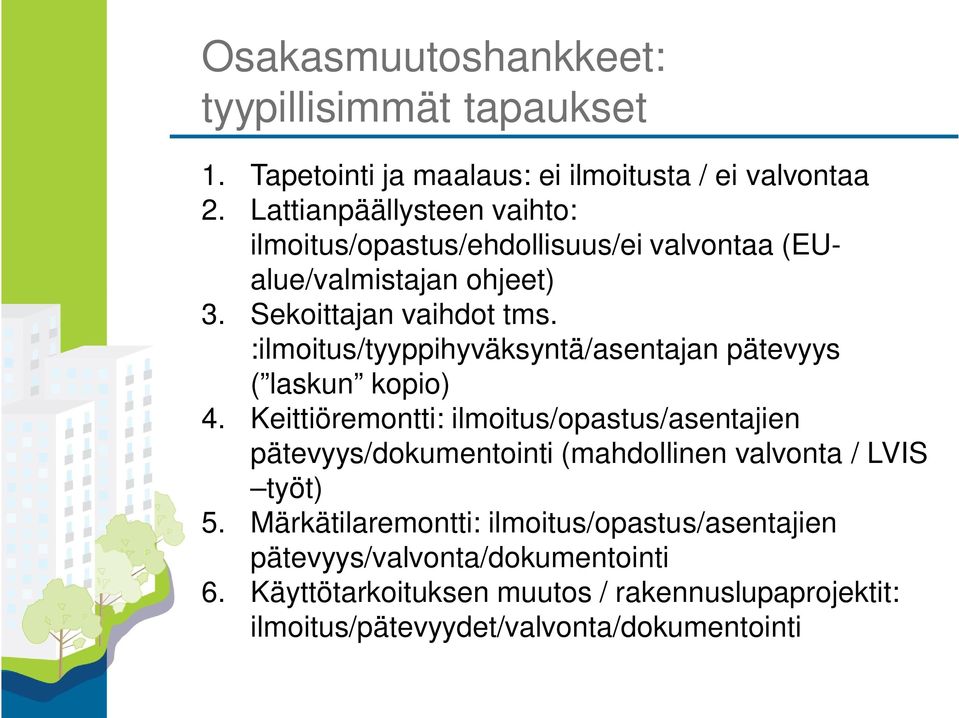 :ilmoitus/tyyppihyväksyntä/asentajan pätevyys ( laskun kopio) 4.