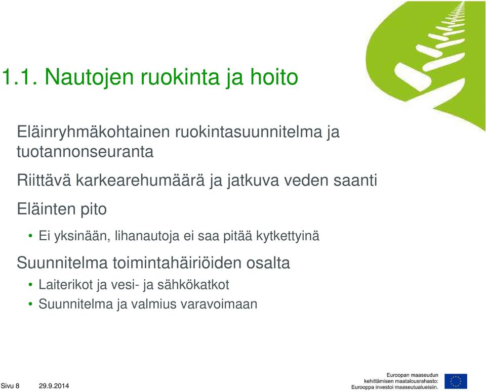 Ei yksinään, lihanautoja ei saa pitää kytkettyinä Suunnitelma toimintahäiriöiden