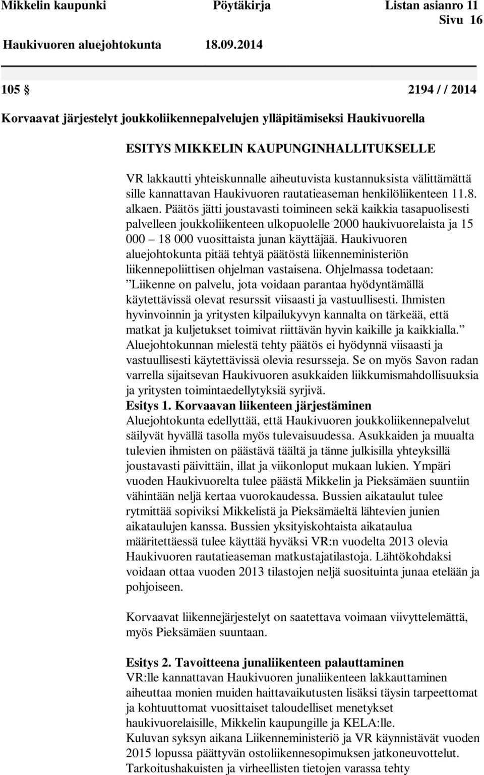 välittämättä sille kannattavan Haukivuoren rautatieaseman henkilöliikenteen 11.8. alkaen.