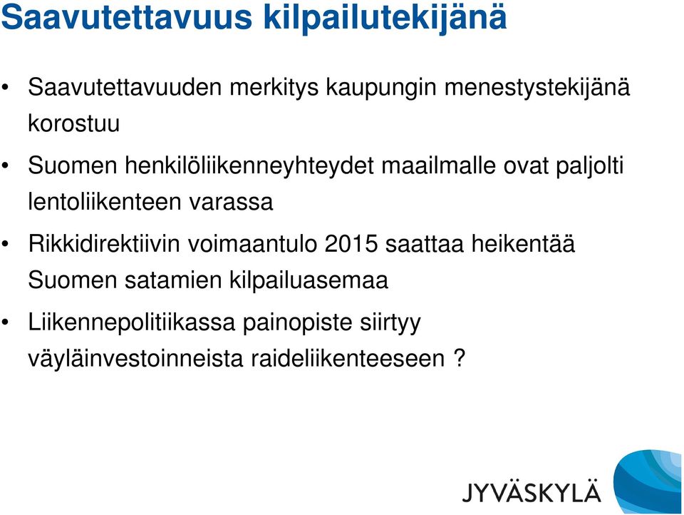varassa Rikkidirektiivin voimaantulo 2015 saattaa heikentää Suomen satamien