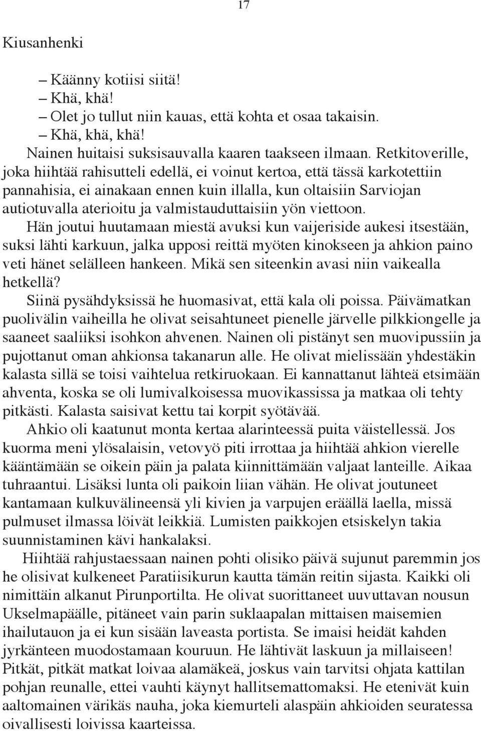 valmistauduttaisiin yön viettoon.