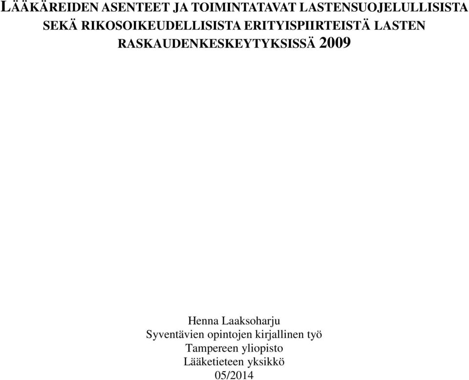 RASKAUDENKESKEYTYKSISSÄ 2009 Henna Laaksoharju Syventävien