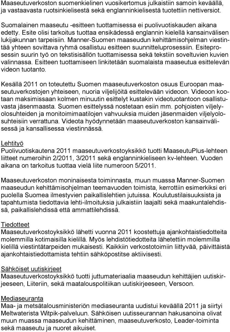 Manner-Suomen maaseudun kehittämisohjelman viestintää yhteen sovittava ryhmä osallistuu esitteen suunnitteluprosessiin.