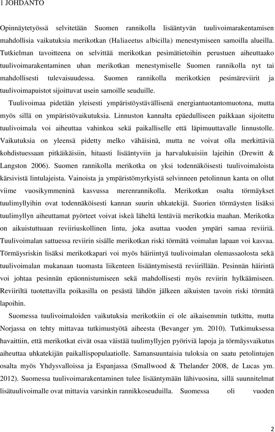 Suomen rannikolla merikotkien pesimäreviirit ja tuulivoimapuistot sijoittuvat usein samoille seuduille.