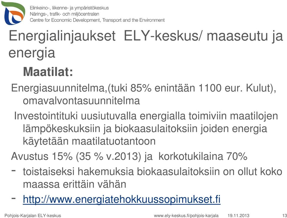 joiden energia käytetään maatilatuotantoon Avustus 15% (35 % v.