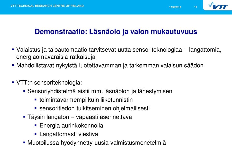 Sensoriyhdistelmä aistii mm.