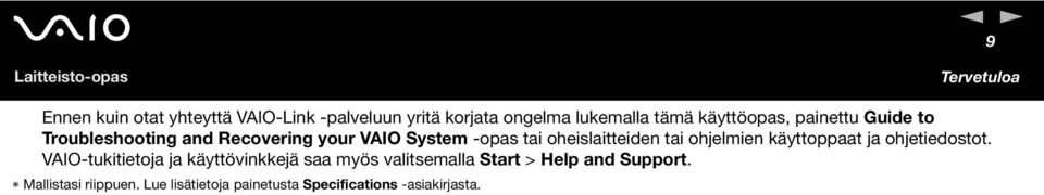 oheislaitteiden tai ohjelmien käyttoppaat ja ohjetiedostot.