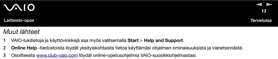 2 Online Help -tiedostoista löydät yksityiskohtaista tietoa käyttämäsi