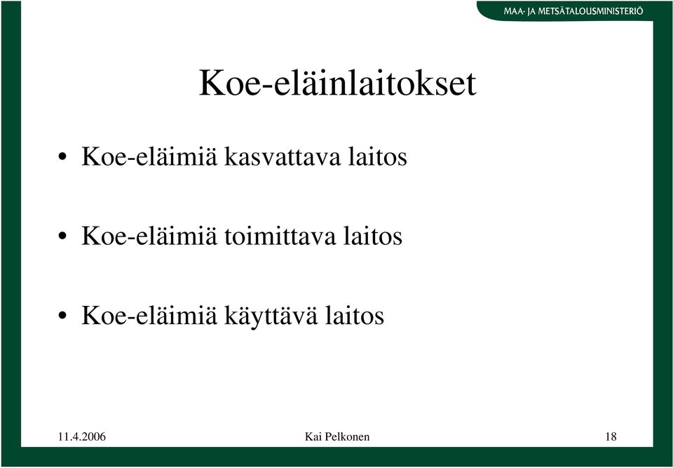 toimittava laitos Koe-eläimiä