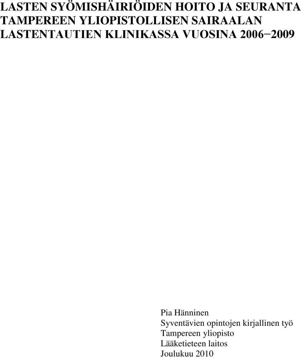 VUOSINA 2006 2009 Pia Hänninen Syventävien opintojen