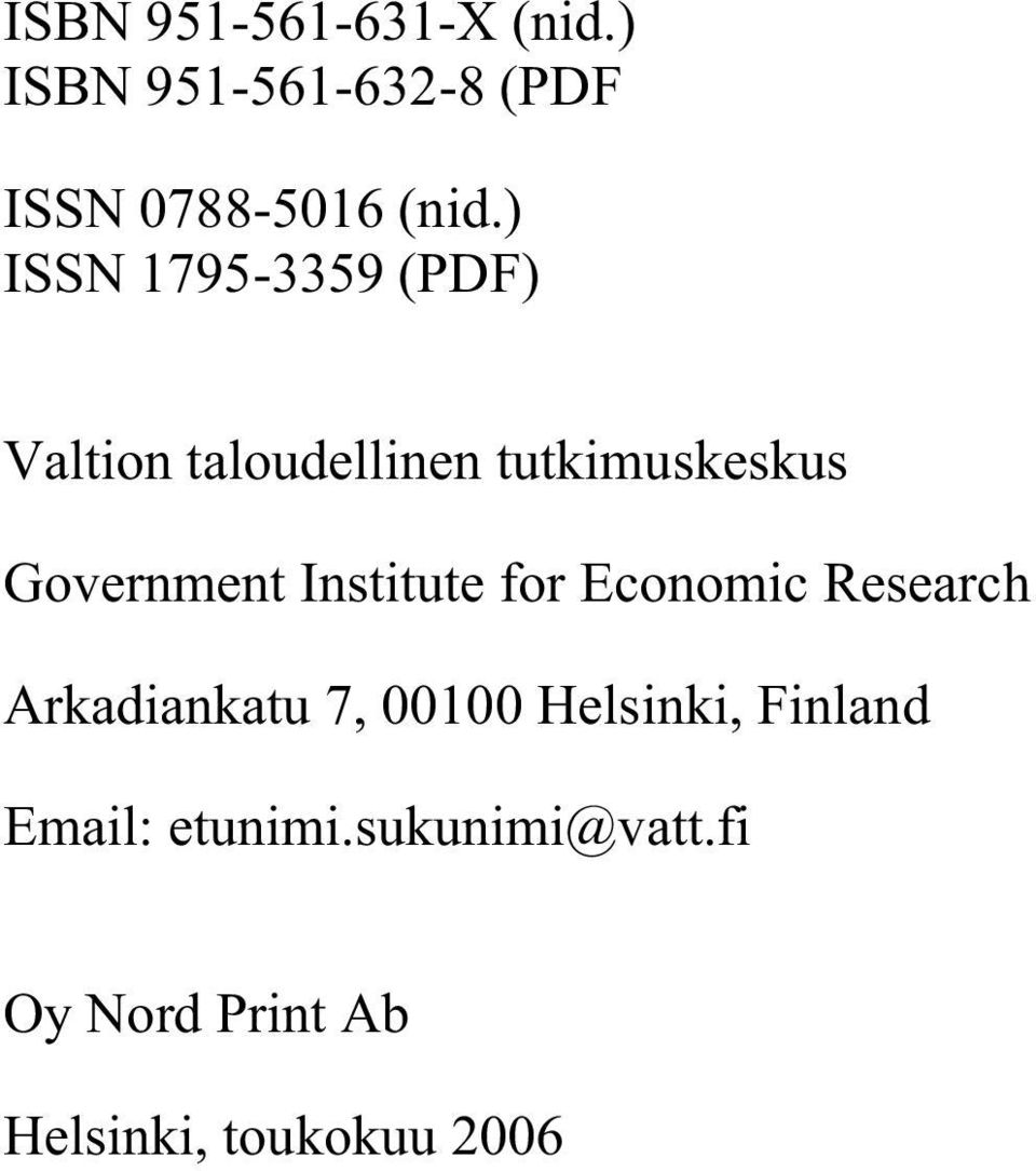 Institute for Economic Research Arkadiankatu 7, 00100 Helsinki,