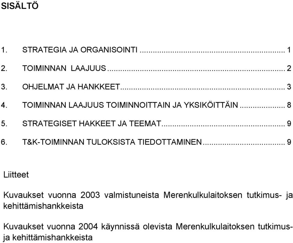T&K-TOIMINNAN TULOKSISTA TIEDOTTAMINEN.