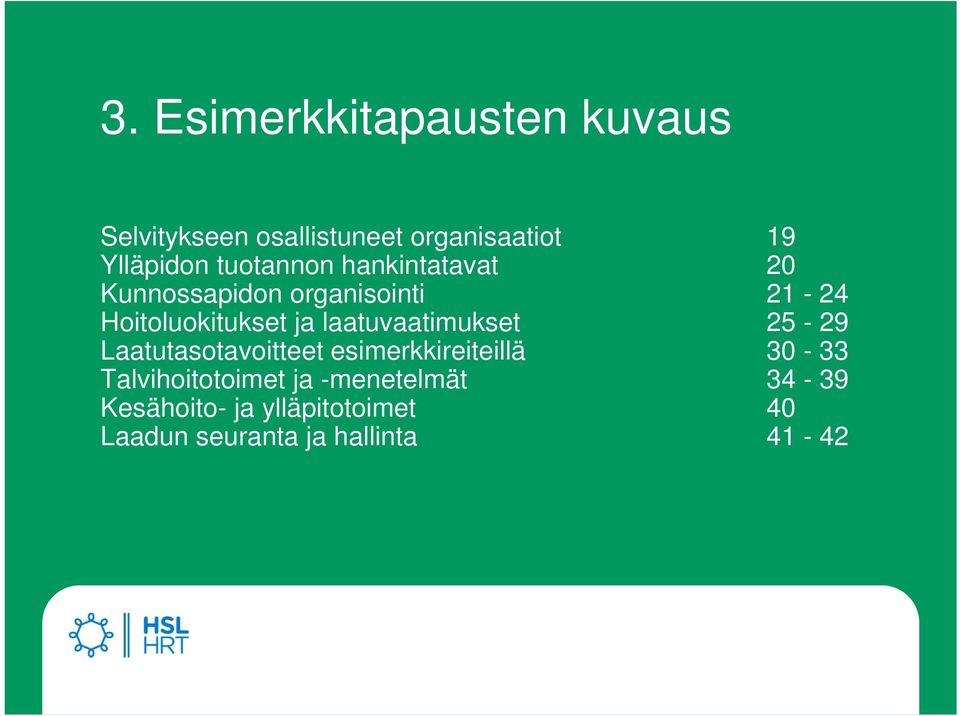 laatuvaatimukset 25-29 Laatutasotavoitteet esimerkkireiteillä 30-33