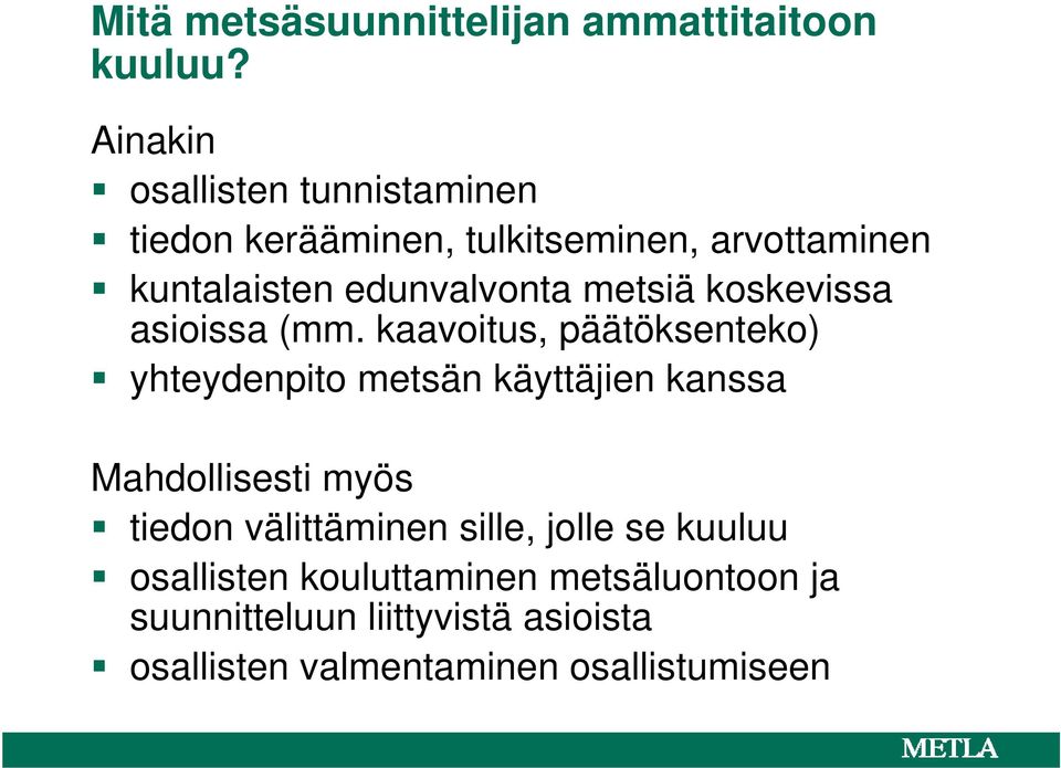 metsiä koskevissa asioissa (mm.