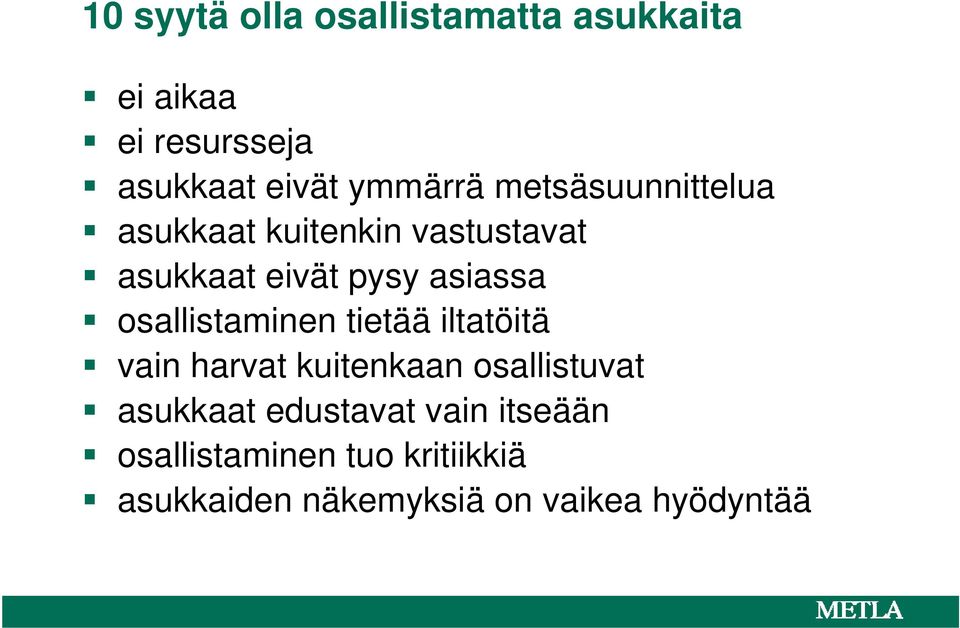 asiassa osallistaminen tietää iltatöitä vain harvat kuitenkaan osallistuvat