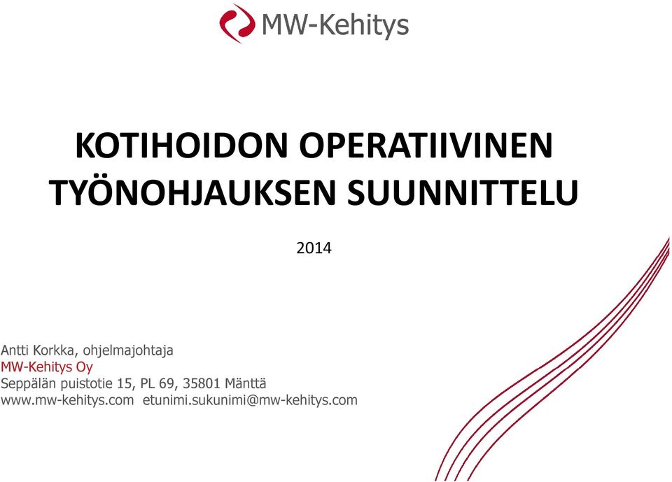 MW-Kehitys Oy Seppälän puistotie 15, PL 69,