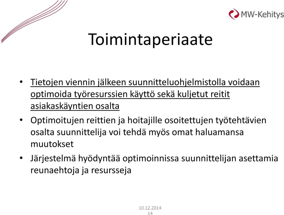 hoitajille osoitettujen työtehtävien osalta suunnittelija voi tehdä myös omat haluamansa