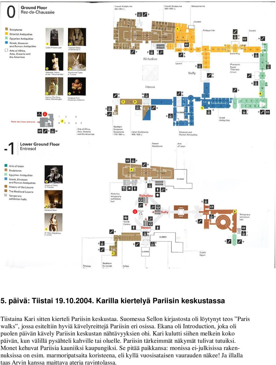 Ekana oli Introduction, joka oli puolen päivän kävely Pariisin keskustan nähtävyyksien ohi.