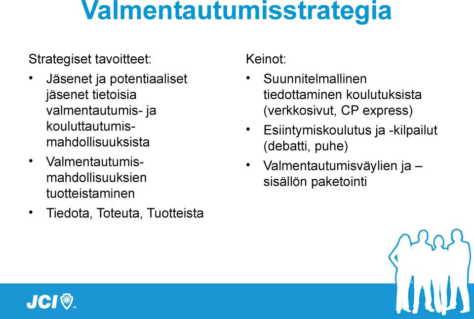 Tiedota, Toteuta, Tuotteista Keinot: Suunnitelmallinen tiedottaminen koulutuksista (verkkosivut,