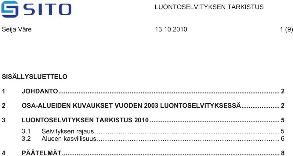 LUONTOSELVITYKSESSÄ... 2 3 LUONTOSELVITYKSEN TARKISTUS 2010.