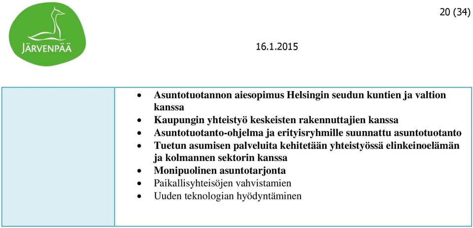 asuntotuotanto Tuetun asumisen palveluita kehitetään yhteistyössä elinkeinoelämän ja kolmannen