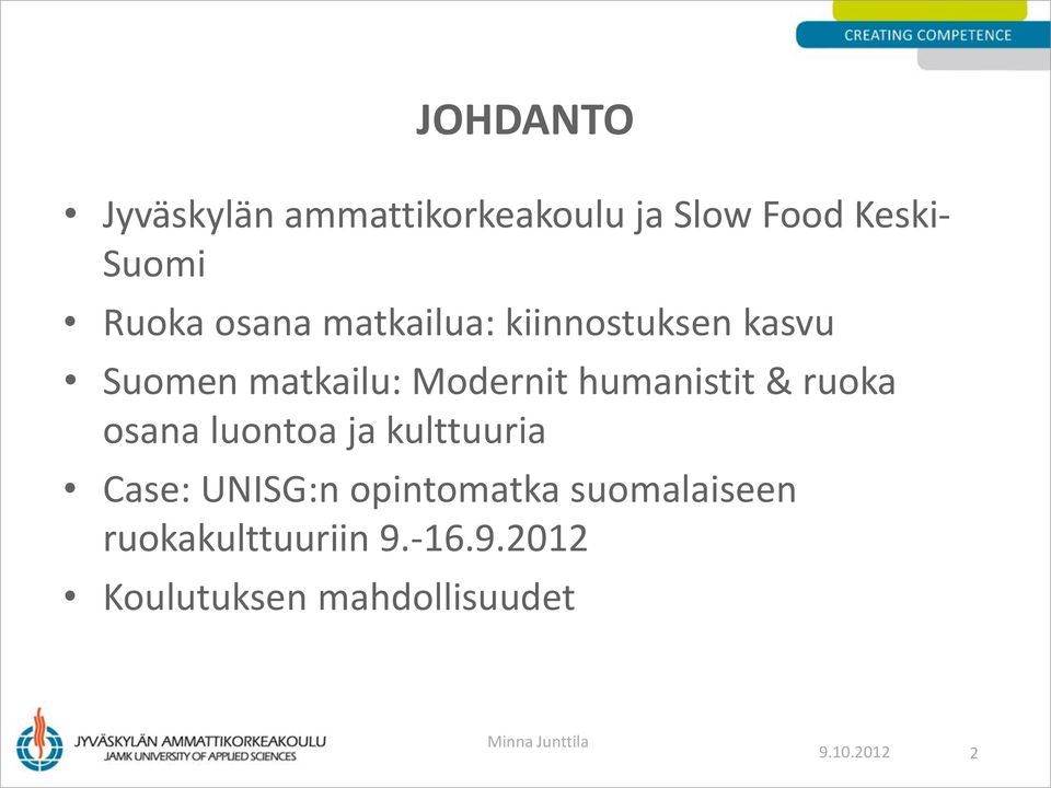 ruoka osana luontoa ja kulttuuria Case: UNISG:n opintomatka suomalaiseen