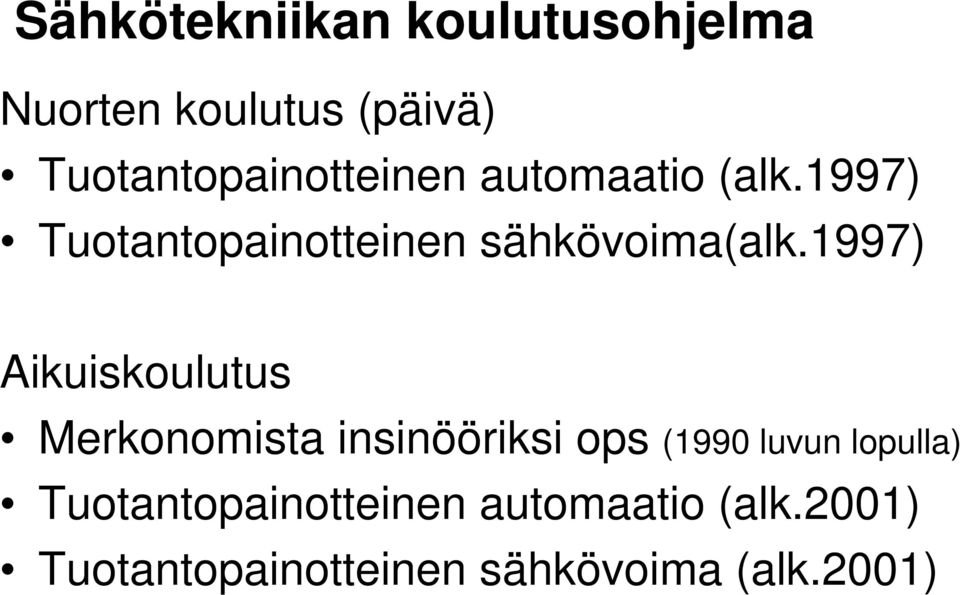 1997) Tuotantopainotteinen sähkövoima(alk.