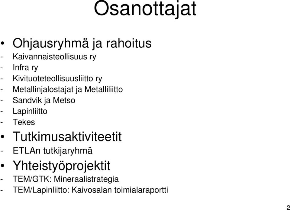 Metso - Lapinliitto - Tekes Tutkimusaktiviteetit - ETLAn tutkijaryhmä