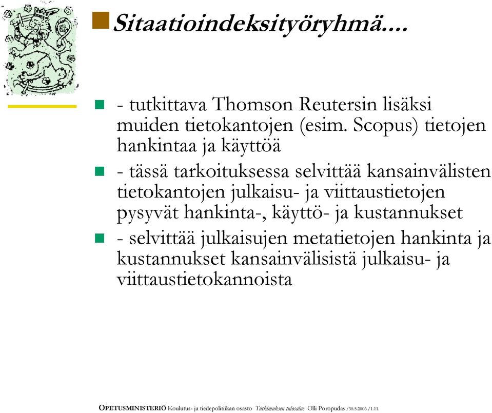 viittaustietojen pysyvät hankinta-, käyttö- ja kustannukset - selvittää julkaisujen metatietojen hankinta ja kustannukset