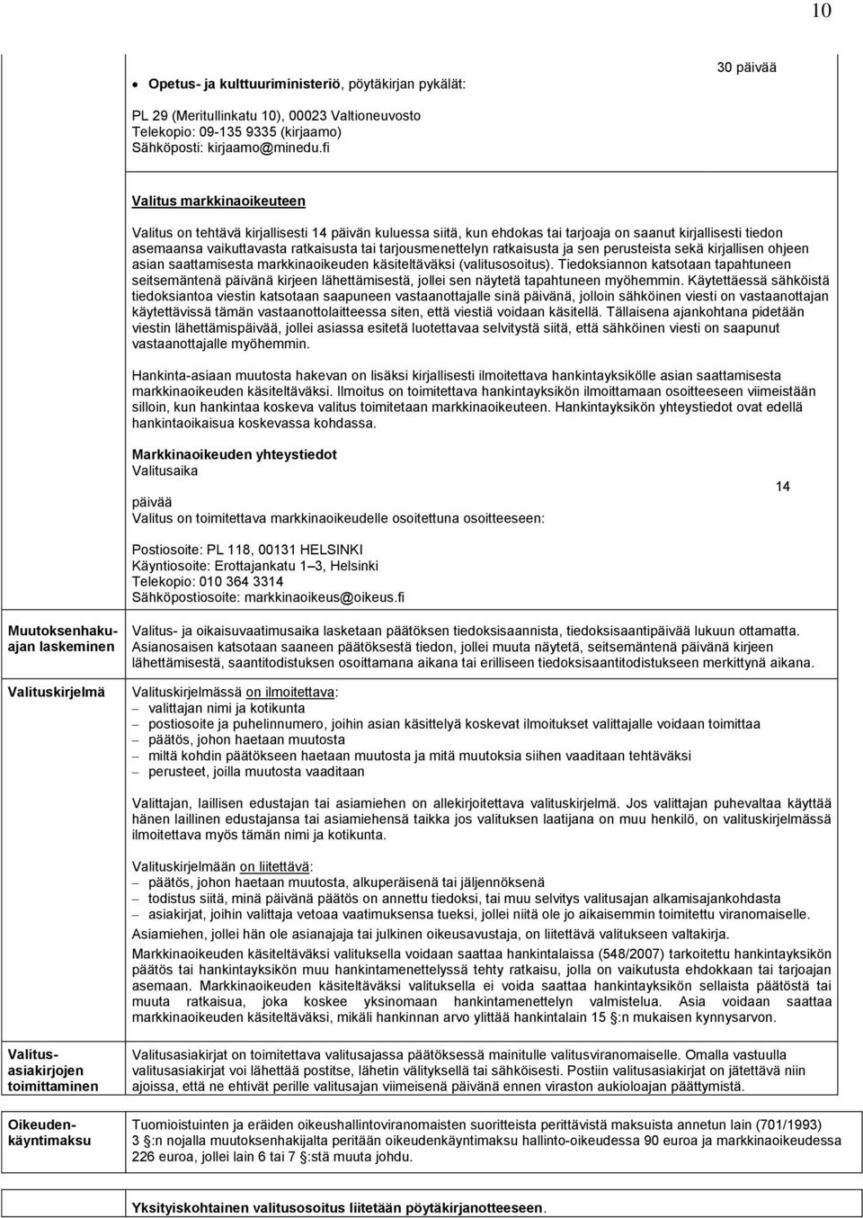 tarjousmenettelyn ratkaisusta ja sen perusteista sekä kirjallisen ohjeen asian saattamisesta markkinaoikeuden käsiteltäväksi (valitusosoitus).