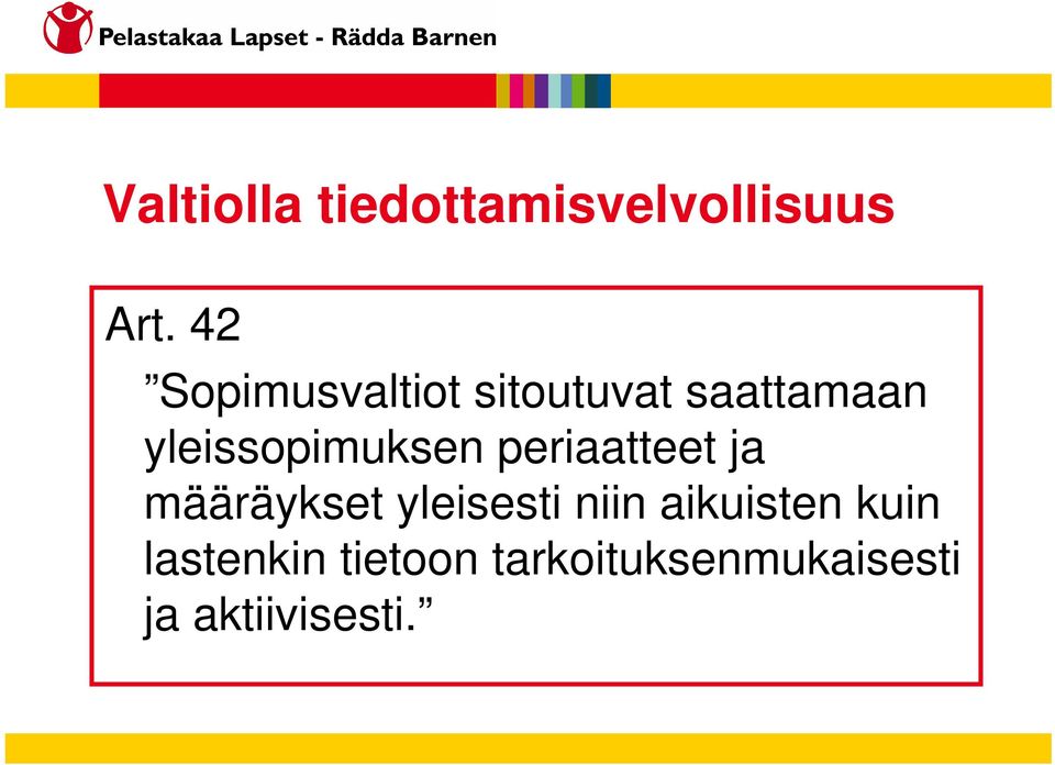 yleissopimuksen periaatteet ja määräykset yleisesti