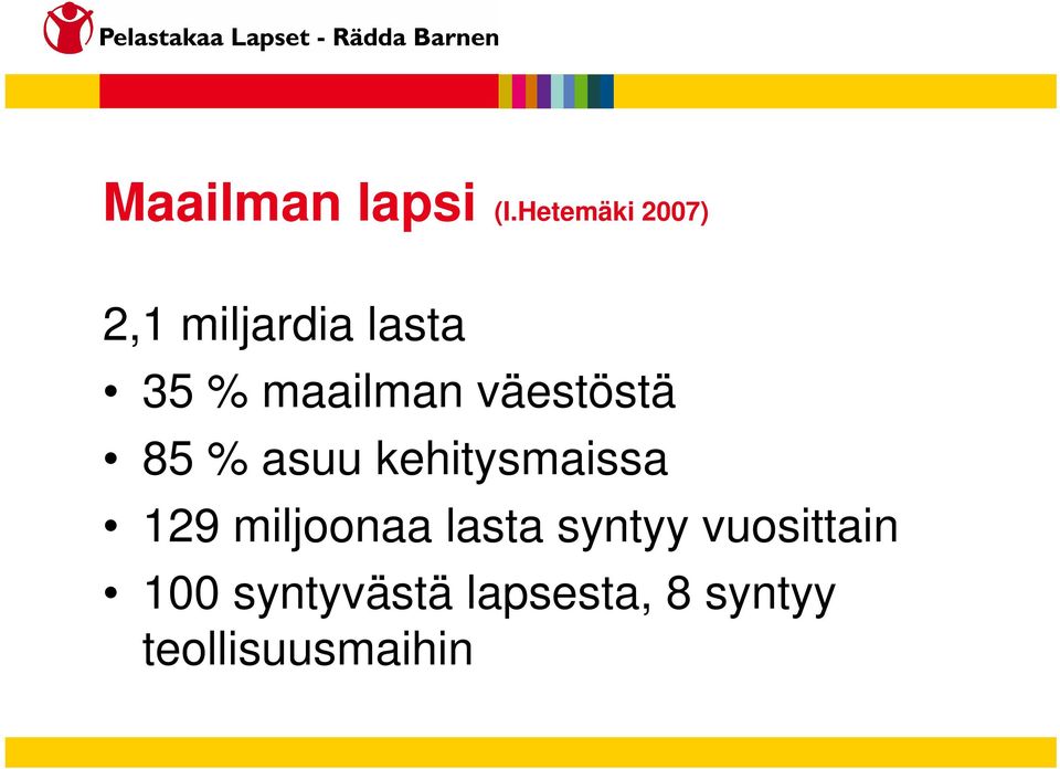 maailman väestöstä 85 % asuu kehitysmaissa 129