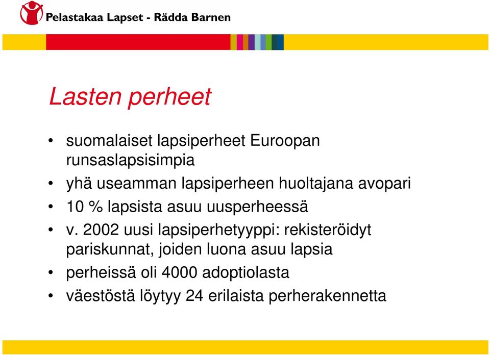 2002 uusi lapsiperhetyyppi: rekisteröidyt pariskunnat, joiden luona asuu