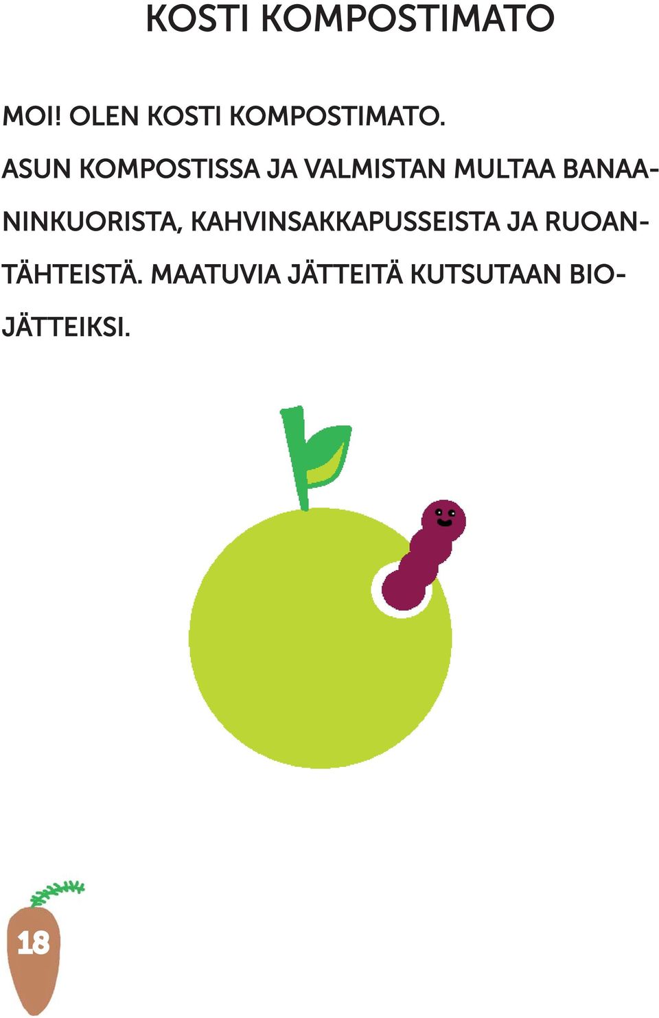 NINKUORISTA, KAHVINSAKKAPUSSEISTA JA RUOAN-