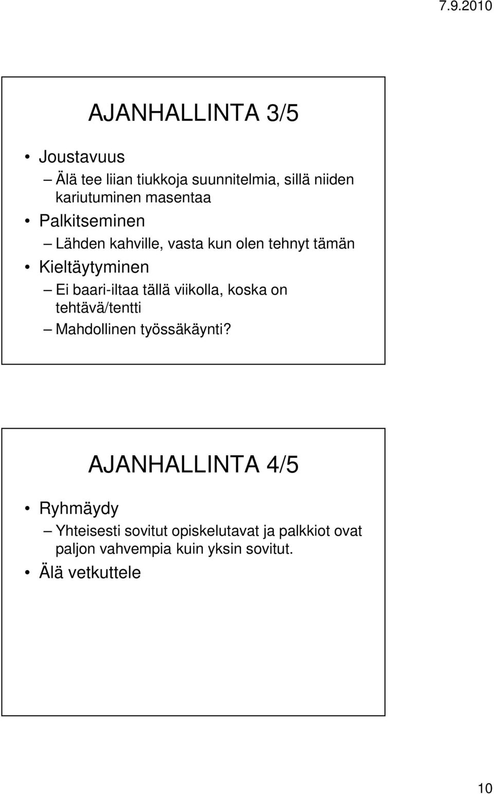 baari-iltaa tällä viikolla, koska on tehtävä/tentti Mahdollinen työssäkäynti?