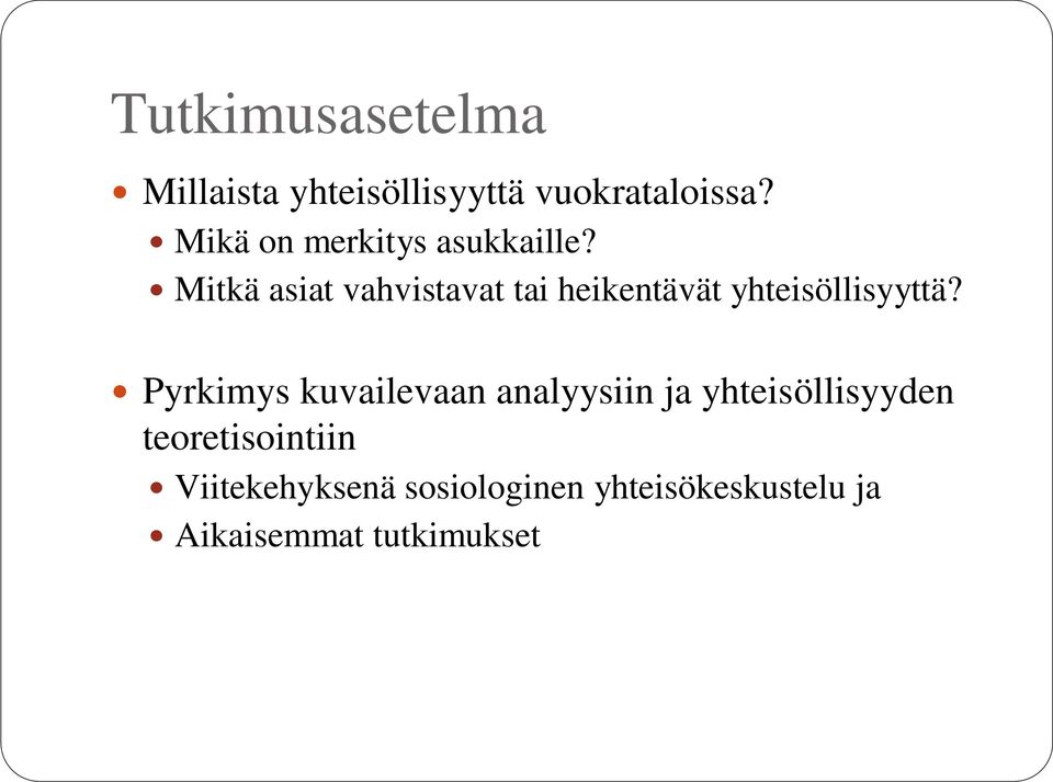 Mitkä asiat vahvistavat tai heikentävät yhteisöllisyyttä?