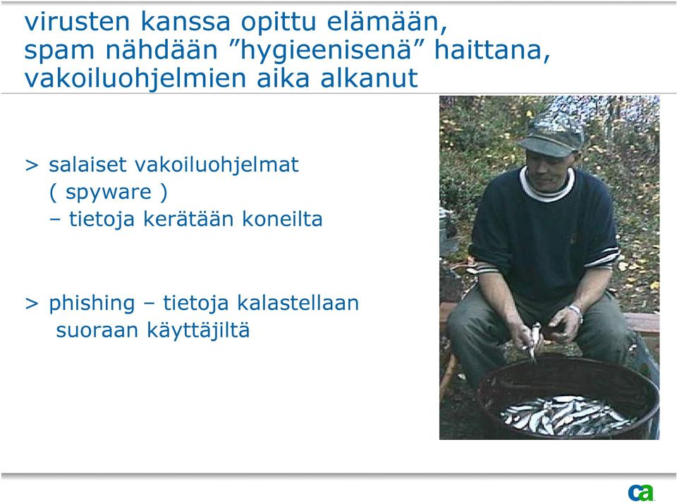 > salaiset vakoiluohjelmat ( spyware ) tietoja