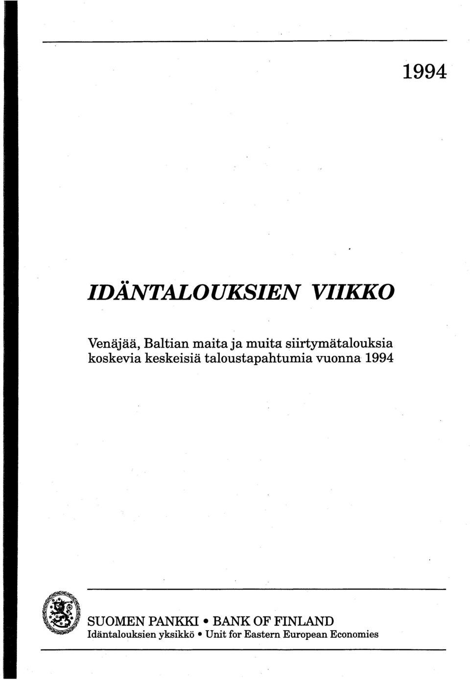 taloustapahtumia vuonna 1994 SUOMEN PANKKI BANK OF