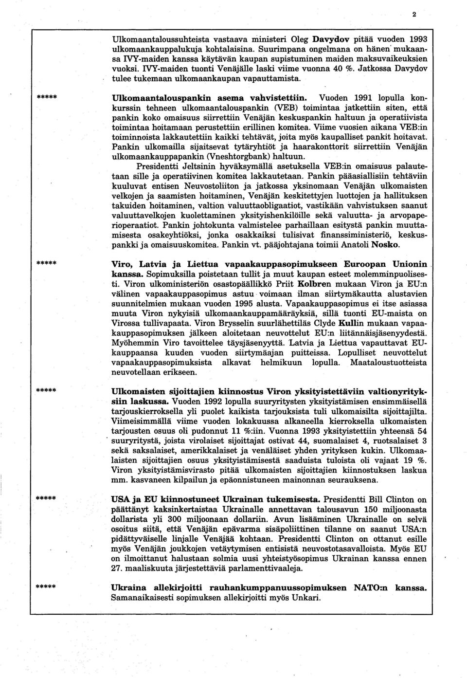 Jatkossa Davydov tulee tukemaan ulkomaankaupan vapauttamista. Ulkomaantalouspankin asema vahvistettiin.
