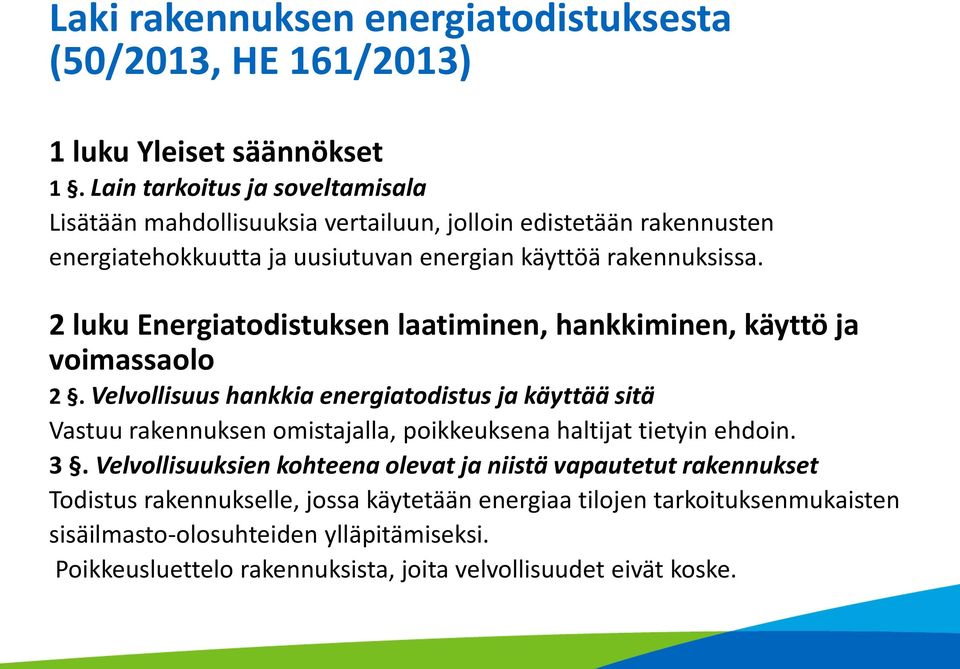 2 luku Energiatodistuksen laatiminen, hankkiminen, käyttö ja voimassaolo 2.