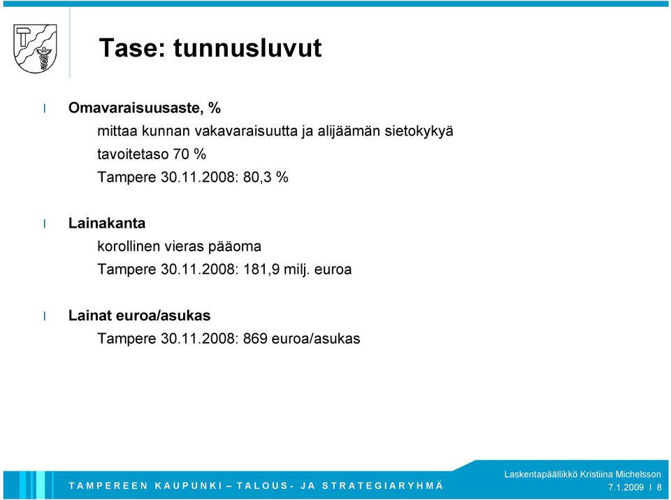 2008: 80,3 % Lainakanta korollinen vieras pääoma Tampere 30.11.
