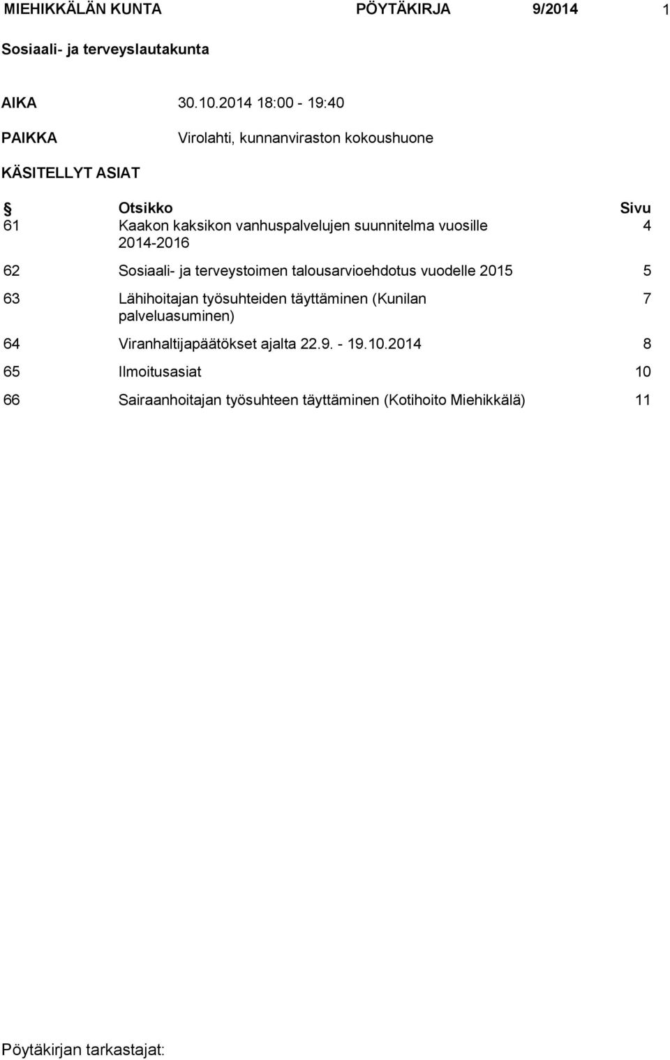 suunnitelma vuosille 4 2014-2016 62 Sosiaali- ja terveystoimen talousarvioehdotus vuodelle 2015 5 63 Lähihoitajan työsuhteiden