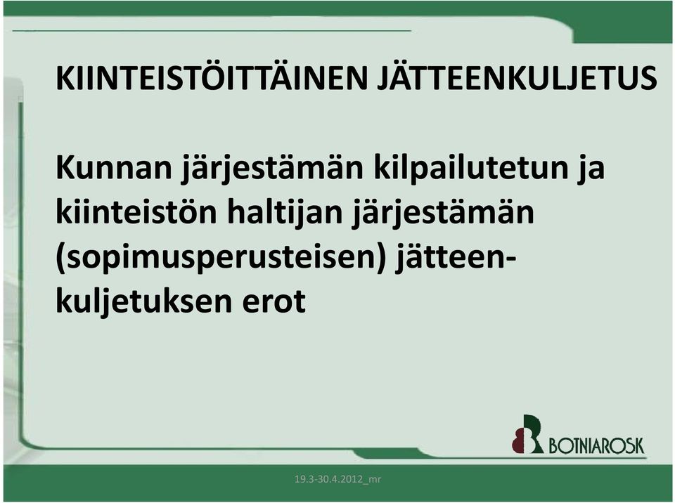 kiinteistön haltijan järjestämän