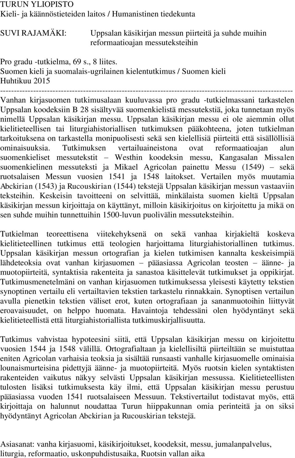 Suomen kieli ja suomalais-ugrilainen kielentutkimus / Suomen kieli Huhtikuu 2015 ---------------------------------------------------------------------------------------------------------- Vanhan